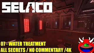 Selaco - 07 Water Treatment - All Secrets No Commentary Gameplay