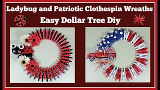 Ladybug and Patriotic Clothespin Wreaths Dollar Tree Diy