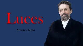 Luces, Antón Chéjov