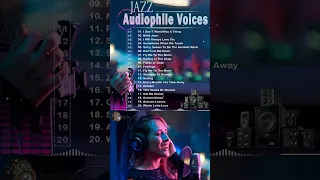 Jazz Audiophile Voices 🎷 Best of High Quality Jazz Audiophile Music 🎷 Audiophile Music