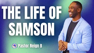 The Life of Samson - Glory Carriers Pt 2. -Pastor Reign B
