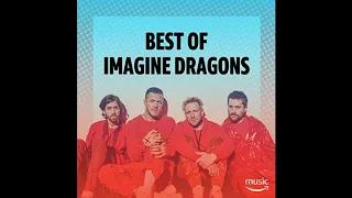 Imagine Dragons - Greatest Hits 2019