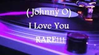 Latin Freestyle Johnny O - I Love You (RARE!!!)