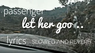 Let her go ___passenger /lyrics (Slowed and Reverb)