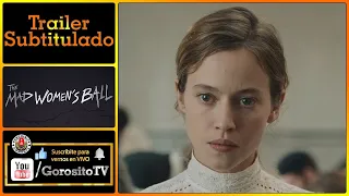THE MAD WOMENS BALL - Trailer Subtitulado al Español - Le bal des folles / Mélanie Laurent