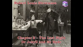 Dr Jekyll & Mr Hyde - Robert Louis Stevenson: Chapter 8 'The Last Night'