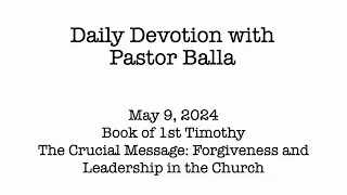 Daily Devotion with Pastor Balla for May 9, 2024