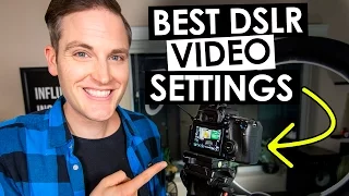 Best DSLR Settings for Video