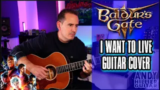 Baldur's Gate 3 I Want To Live Guitar Cover