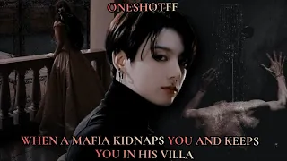 When a mafia kidnaps you and keeps you in his villa || jungkook ff