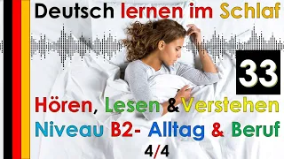 Deutsch lernen im Schlaf & Hören  Lesen und Verstehen Niveau B2 - Alltag und Beruf - 4/4 - (33)