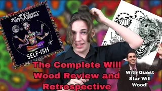 SELF-ish and EIAL - The Complete Will Wood Retrospective and Review - Featuring Will Wood!