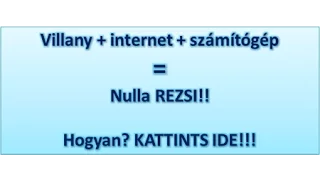 Villany + internet + számítógép = Nulla REZSI!!  Hogyan? KATTINTS IDE!!!