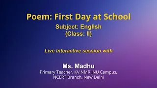 Live Interaction on PMeVIDYA : Poem: First day at school      Subject: English     Class: II