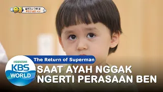 Saat Ayah Nggak Ngerti Perasaan Ben |The Return of Superman|SUB INDO|200927 Siaran KBS WORLD TV|