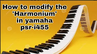 how to modify 'Harmonium' in Yamaha psr-i455.