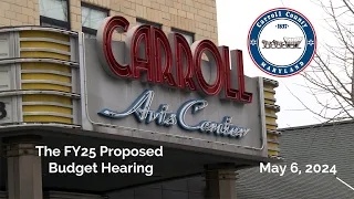 FY25 Proposed Budget Hearing from the Carroll Arts Center