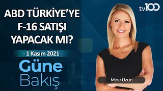 F-35 ihtimali bitti, umut F-16'da mı? - Mine Uzun ile Güne Bakış - 1 Kasım 2021