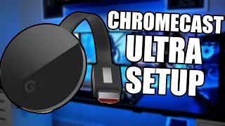 How To Setup The Google Chromecast Ultra