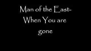 Man of the East -When You are gone