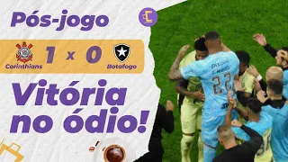 Pós-jogo: No ódio e no sufoco, Corinthians vence o Botafogo e respira no Campeonato Brasileiro!