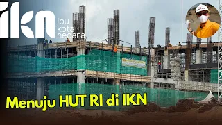 IKN Pantauan Terbaru Menuju HUT RI di Ibu Kota Nusantara