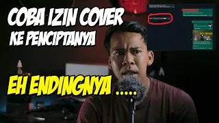 IZIN COVER LAGU KE PENCIPTA LAGU , TERNYATA BEGINI PROSESNYA !!!