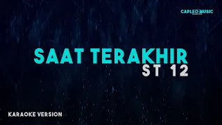 ST12 - Saat Terakhir (Karaoke Version)