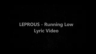 LEPROUS -  Running Low (Lyric Video)