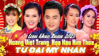 Lk Xuân 2023 Hoàng Việt Trang ft Hoa Hậu Kim Thoa ft Tứ Đại Mỹ Nhân Bolero | Mừng Xuân Quý Mão