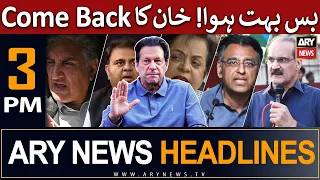 ARY News 3 PM Headlines 26th May | 𝐈𝐦𝐫𝐚𝐧 𝐊𝐡𝐚𝐧 𝐤𝐚 𝐂𝐎𝐌𝐄 𝐁𝐀𝐂𝐊 !!!