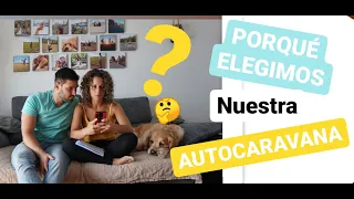 🤔  PORQUE ELEGIMOS nuestra AUTOCARAVANA: ➡️ lista de IMPRESCINDIBLES