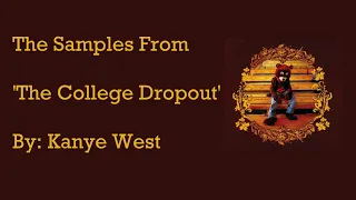 The Samples from 'The College Dropout' by: Kanye West