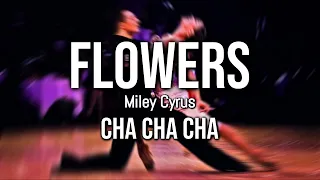 Cha Cha Cha 31 bpm | Flowers - Miley Cyrus [cover by Hiba]