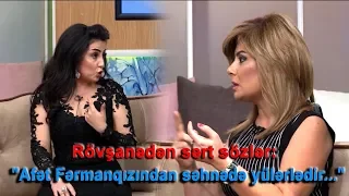 Rövşanə: "Afət Fərmanqızından səhnədə yüzlərlədir..."