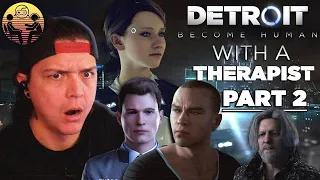 Detroit: Become Human with a Therapist: Part 2 | Dr. Mick