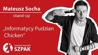 Mateusz Socha stand-up - "Informatycy, Pudzian, Chicken"