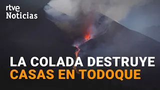 VOLCÁN de LA PALMA: La nueva COLADA destruye las pocas CONSTRUCCIONES que quedaban en TODOQUE I RTVE