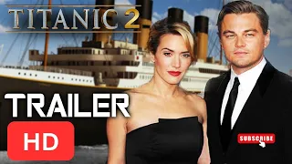 Titanic 2 "Jack Returns" Trailer #4 (HD) Leanardo Dicaprio, Kate Winslet