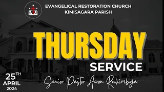 THURSDAY EVENING SERVICE  25/04/2024 WITH Senior Pastor Aaron RUHIMBYA