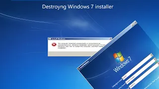 Destroying Windows 7 Installer