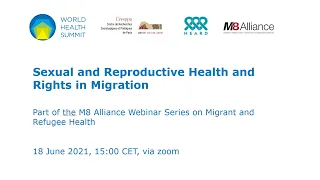 Sexual and Reproductive Health and Rights in Migration - M8 Alliance Webinar Series 2021