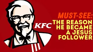 Rare Interview: KFC Founder, Colonel Sanders, on how Jesus changed his life forever!