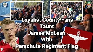 Loyalist  Fans Taunt James McLean with Parachute Regiment Flag - Stockport County 5 - Wrexham 0