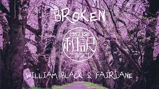 【和訳 / Lyrics】Broken - William Black & Fairlane