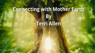 CONNECTING WITH MOTHER EARTH MEDITATION BY TERRI ALLEN