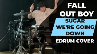 FALL OUT BOY- SUGAR WE'RE GOING DOWN ( E-Drum Cover )