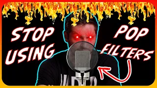 STOP Using Pop Filters!