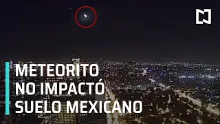 Meteorito no impactó en suelo mexicano | Captan Meteorito en México 2020 - Las Noticias