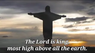 Psalm 97 - The Lord is King! (Psalm 97:1-2, 6-7, 9. Response vv.1,9) ~ sung by Winnie fJ